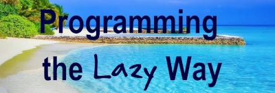 Programming the Lazy Way